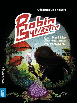 cover image of Robin Sylvestre 2--La Petite Serre des horreurs